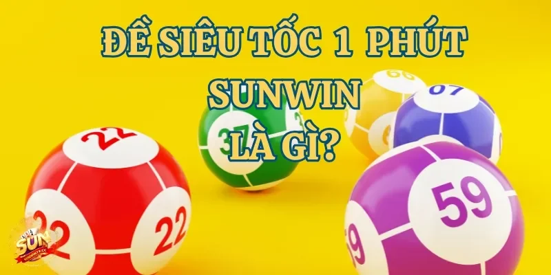 Hướng Dẫn Chơi Đề Siêu Tốc 1 Phút Sunwin Siêu Hiệu Quả 2 Đề siêu tốc 1 phút Sunwin phù hợp với nhiều người chơi ưa thích tốc độ